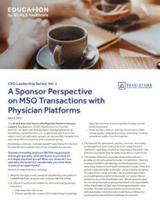 CEO Leadership Series: A Sponsor Perspective on MSO Transactions with Physician Platforms, healthcare, business insights.