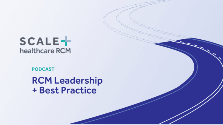 RCM Leadership and Best Practice Podcast graphic, only available at SCALE Healthcare.