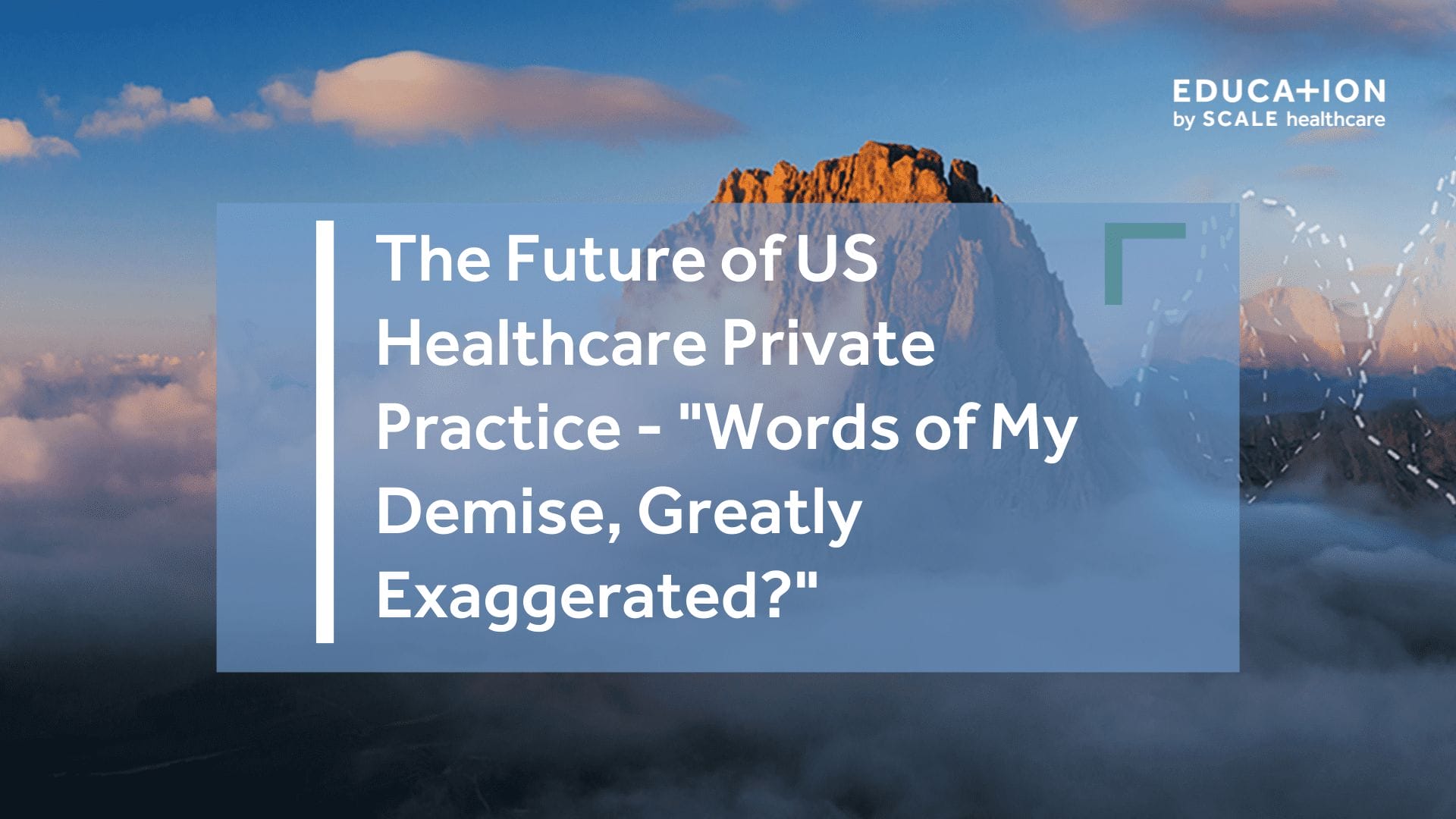Future of US Healthcare Private Practice Blog, mountain background, text overlay on healthcare trends and predictions.