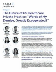 Scale Healthcare whitepaper on US private practice future, featuring expert opinions and insights on the healthcare industry trends.