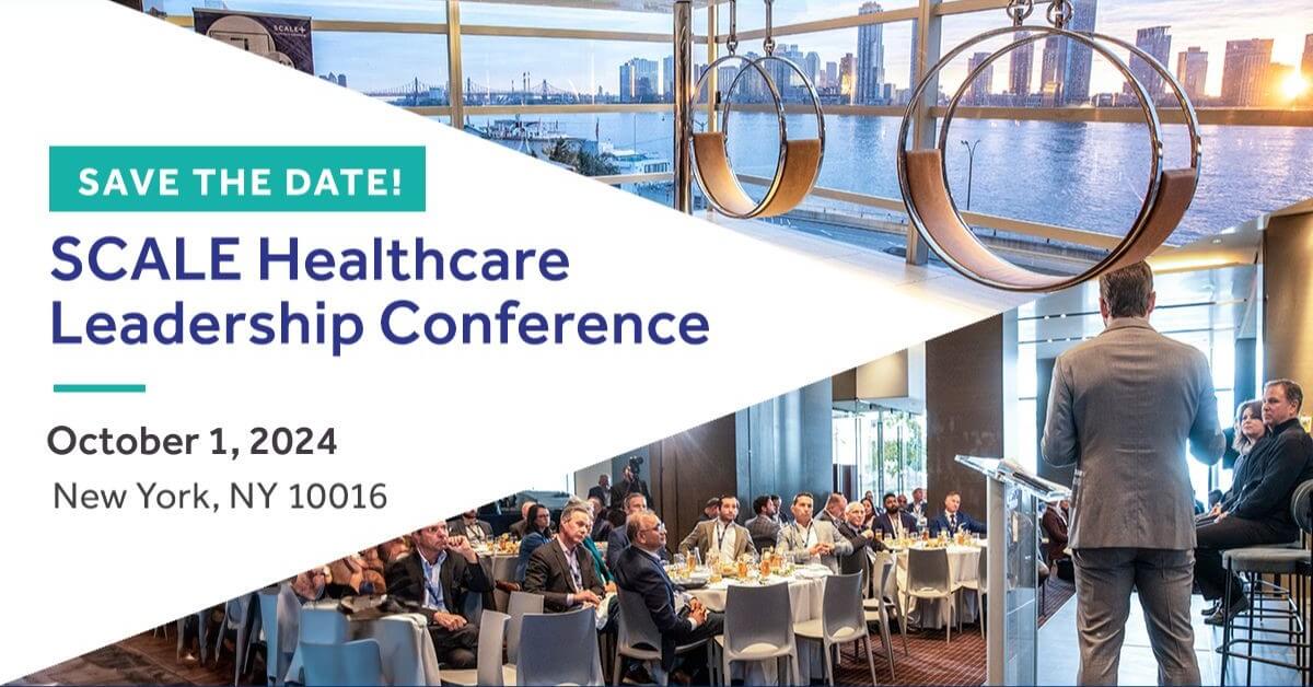 SCALE Healthcare Leadership Conference 2024 in New York, showcasing keynote speaker and networking event.