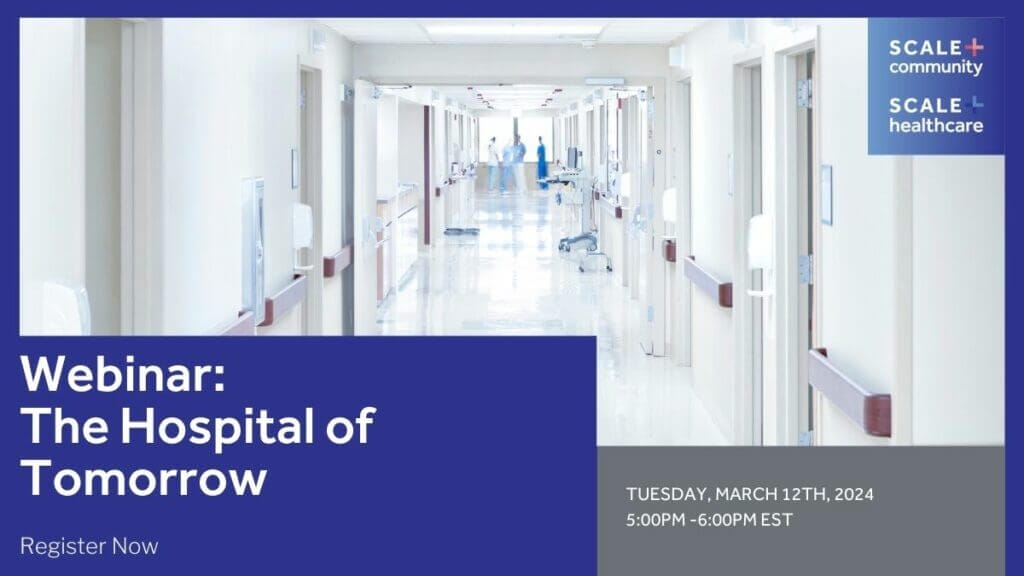 SCALE Community presents the “Hospital of Tomorrow” Webinar