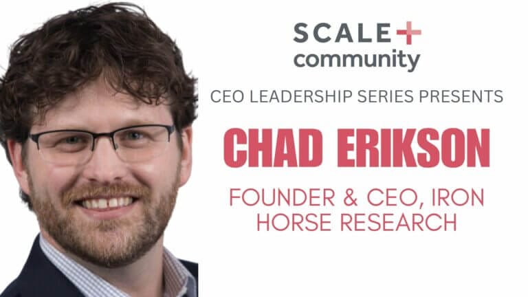 CEO Chad Erikson of Iron Horse Research, Scale Community Leadership Series, professional headshot.