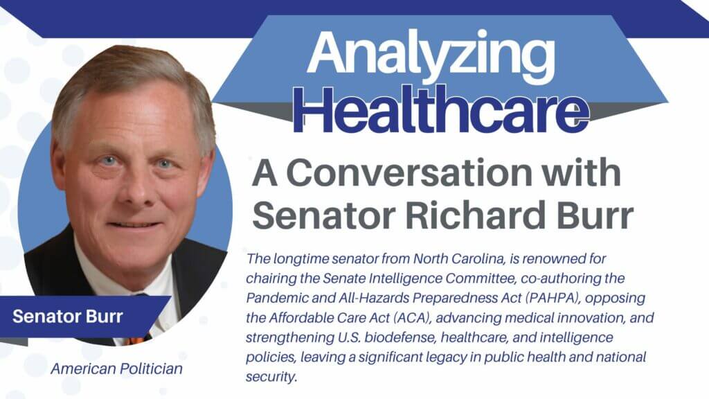 Analyzing Healthcare – A Conversation with Senator Richard Burr