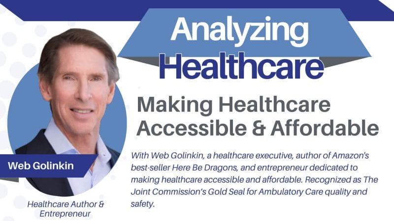 Conversation with Healthcare Author and Former FastMed CEO, Web Golinkin