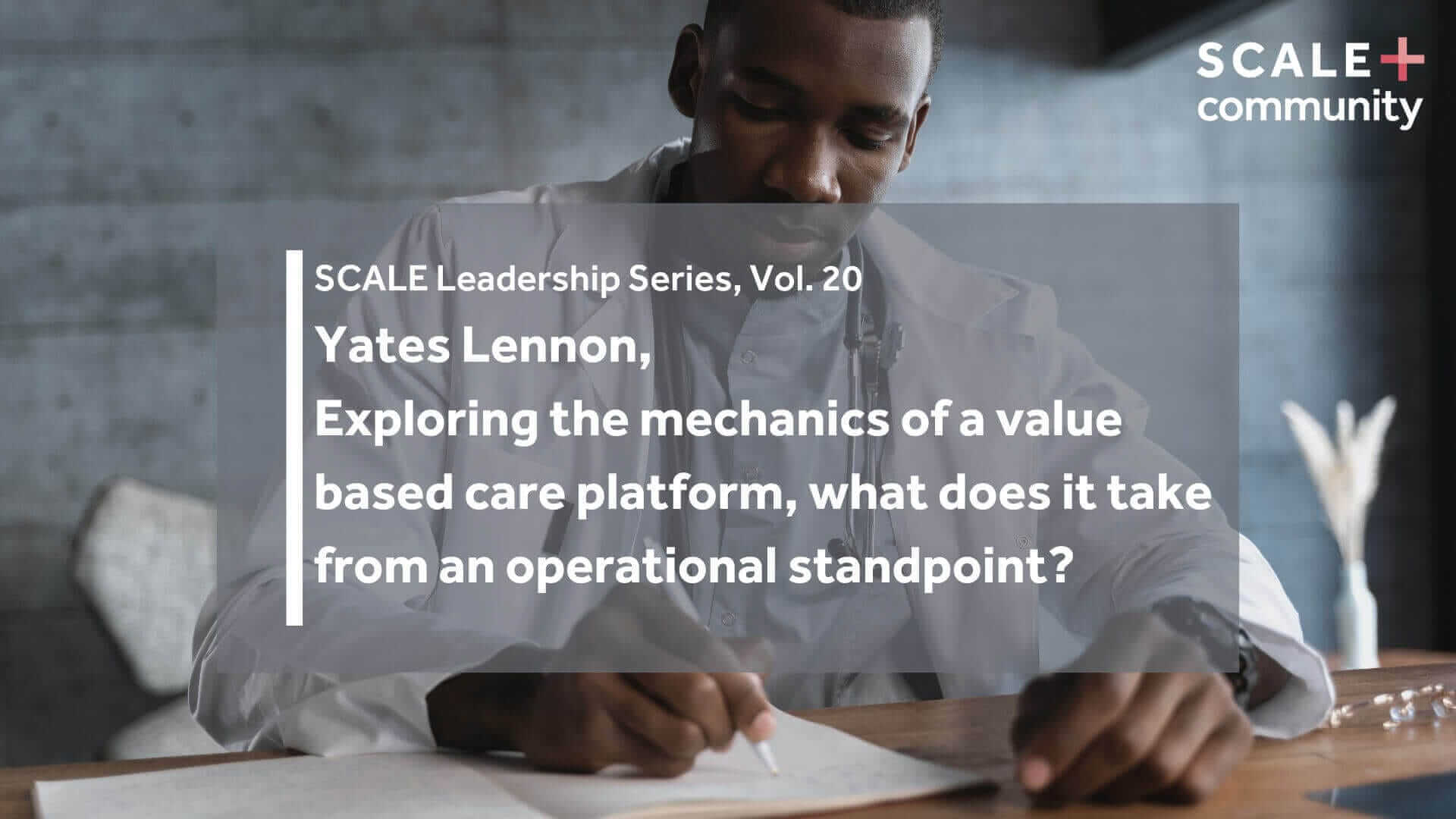 Exploring the mechanics of a value based care platform, what does it take from an operational standpoint?