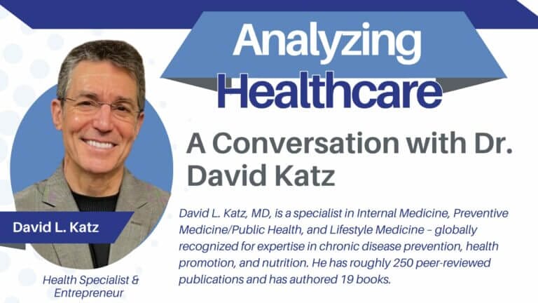 Analyzing Healthcare – A Conversation with Dr. David Katz