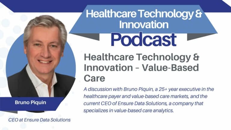 A Discussion on Value-Based Care Market Trends & Innovation With Bruno Piquin, CEO of Ensure Data Solutions