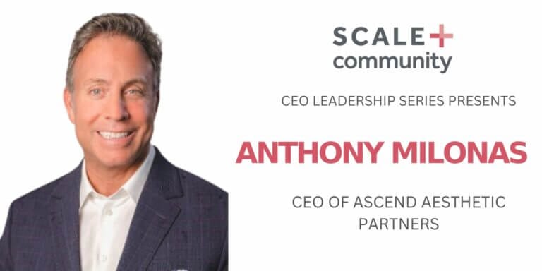 The Intersection of Business & Beauty: A Conversation with Ascend Aesthetics Partners CEO - Anthony Milonas