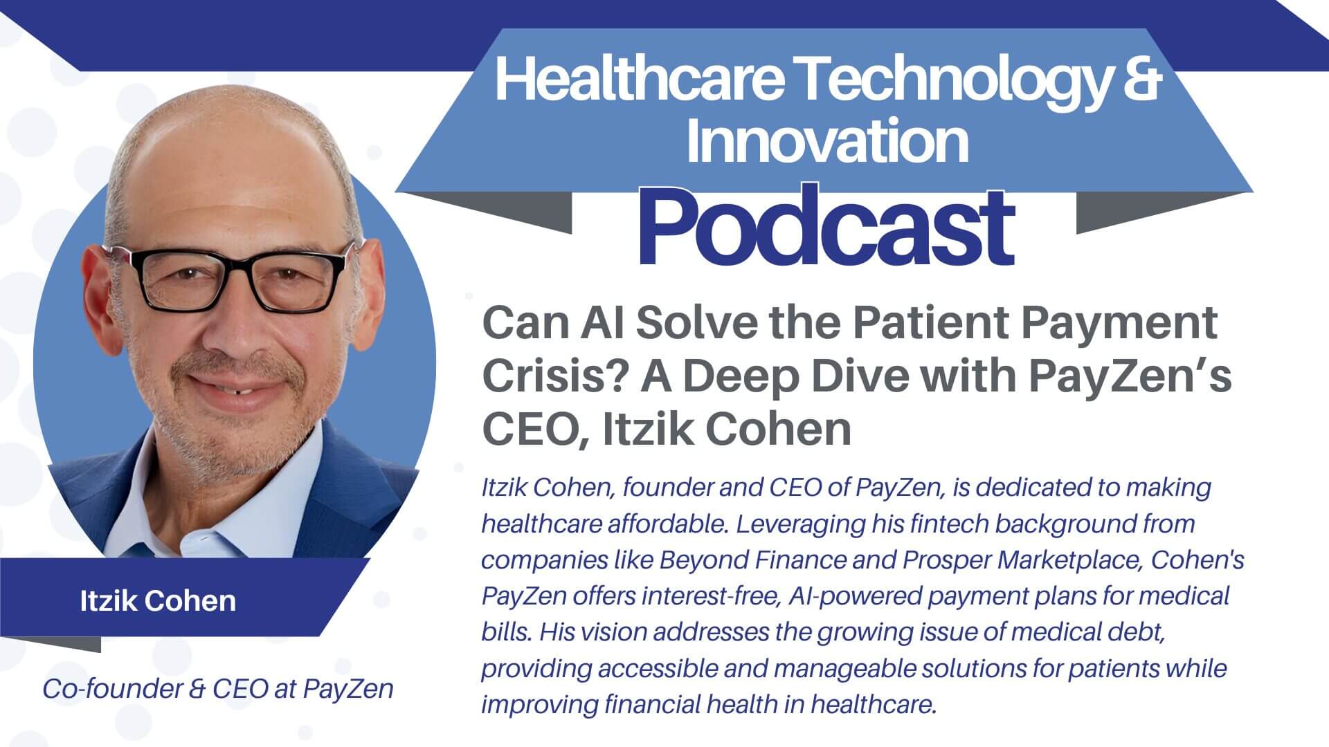 Can AI Solve the Patient Payment Crisis? A Deep Dive with PayZen’s CEO, Itzik Cohen