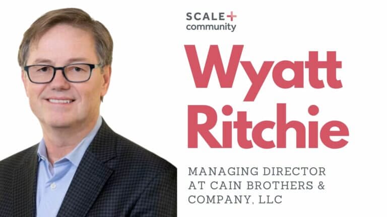 Group Head of Cain Brothers's Wyatt Ritchie on Unlocking Opportunities in Healthcare