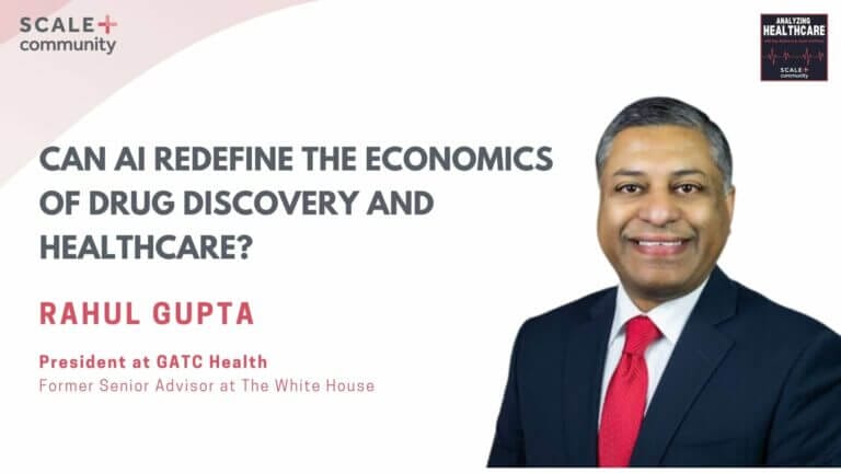 AI in drug discovery and healthcare economics with GATC Health President Rahul Gupta, SCALE community event.