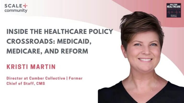 Inside the Healthcare Policy Crossroads: Medicaid, Medicare, and Reform with Kristi Martin, Former CMS Leader