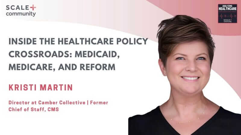 Inside the Healthcare Policy Crossroads: Medicaid, Medicare, and Reform with Kristi Martin, Former CMS Leader